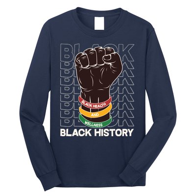 Black Health And Wellness Black History Long Sleeve Shirt