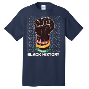 Black Health And Wellness Black History Tall T-Shirt