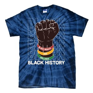 Black Health And Wellness Black History Tie-Dye T-Shirt