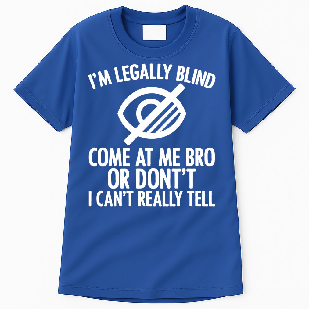 Blindness Humour Awareness Visually Impaired People Gift Tall T-Shirt