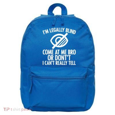 Blindness Humour Awareness Visually Impaired People Gift 16 in Basic Backpack