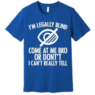 Blindness Humour Awareness Visually Impaired People Gift Premium T-Shirt