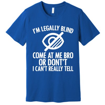 Blindness Humour Awareness Visually Impaired People Gift Premium T-Shirt