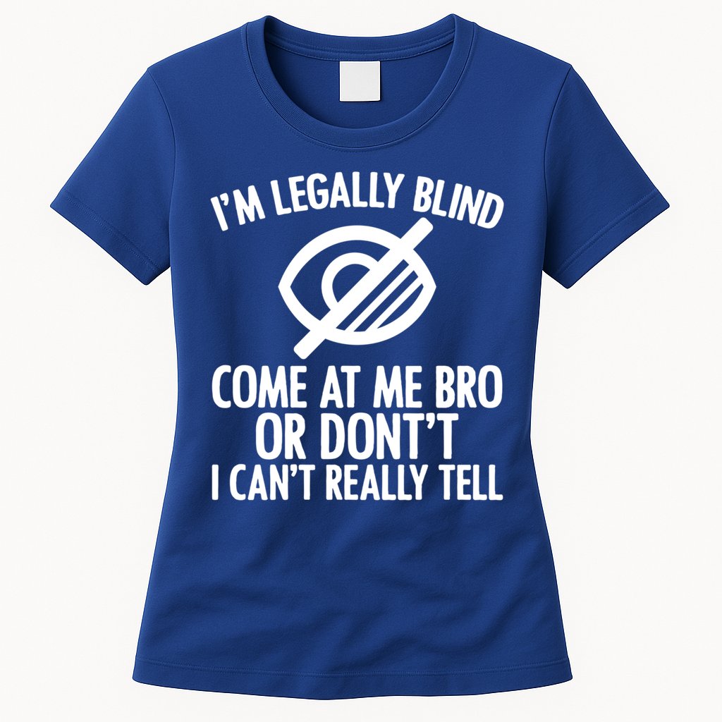 Blindness Humour Awareness Visually Impaired People Gift Womens T-Shirt