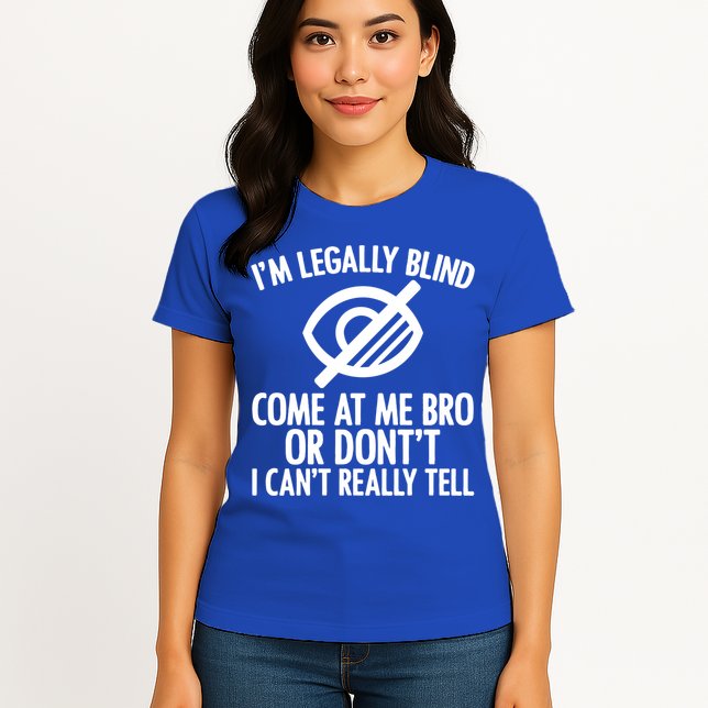 Blindness Humour Awareness Visually Impaired People Gift Womens T-Shirt