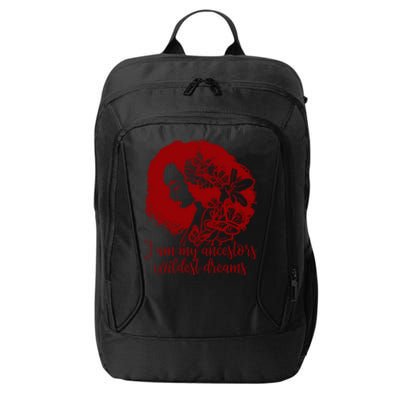 Black History Ancestors Wildest Dreams Beautiful Gift Great Gift City Backpack