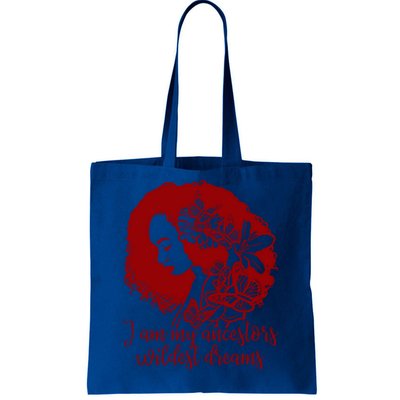 Black History Ancestors Wildest Dreams Beautiful Gift Great Gift Tote Bag