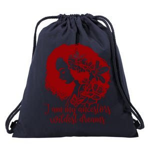 Black History Ancestors Wildest Dreams Beautiful Gift Great Gift Drawstring Bag