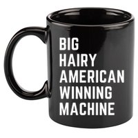 Big Hairy American Winning Machine 11oz C Handle Ceramic Mug