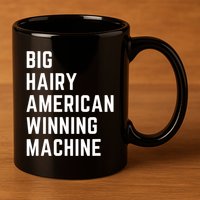 Big Hairy American Winning Machine 11oz C Handle Ceramic Mug