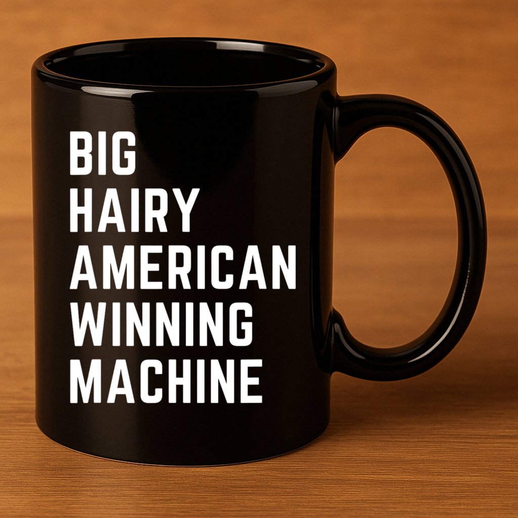 Big Hairy American Winning Machine 11oz C Handle Ceramic Mug