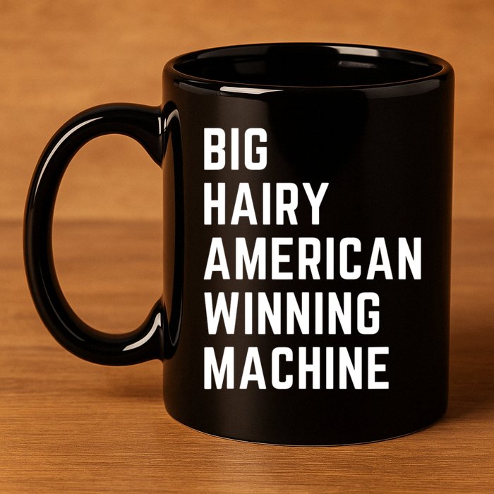 Big Hairy American Winning Machine 11oz C Handle Ceramic Mug