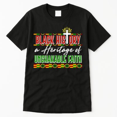 Black History A Heritage Of Unshakable Faith Celebrate Black History Month Tall T-Shirt