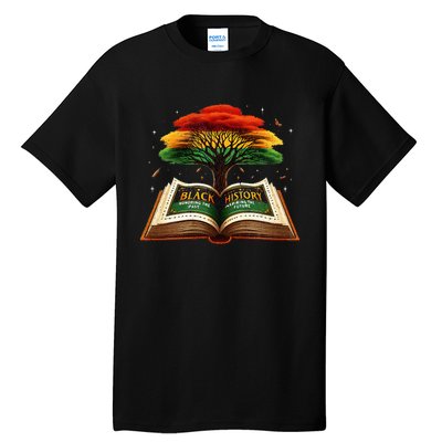 Black History African American History Black History Month Tall T-Shirt