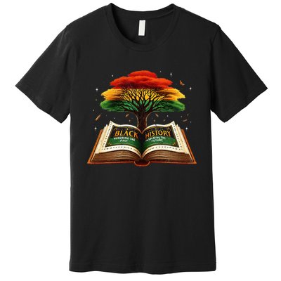 Black History African American History Black History Month Premium T-Shirt