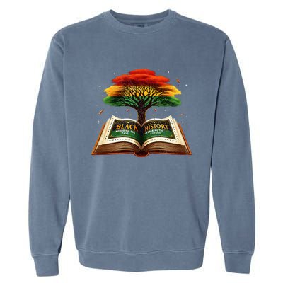 Black History African American History Black History Month Garment-Dyed Sweatshirt