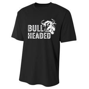 Bull Headed Animal Design For Strong Willed Individuals Performance Sprint T-Shirt