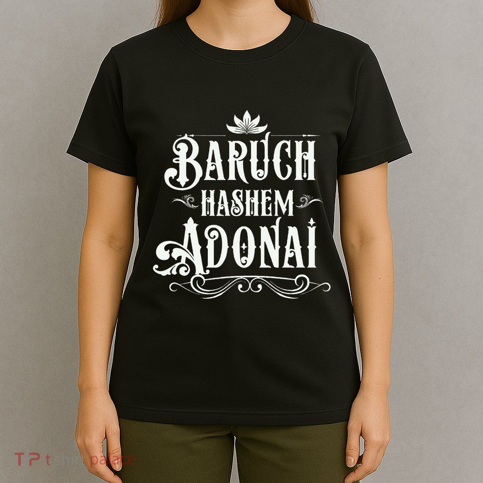 Baruch Hashem Adonai  Hebrew Christian Blessing Gift  T-Shirt