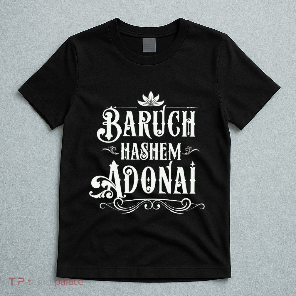 Baruch Hashem Adonai  Hebrew Christian Blessing Gift  T-Shirt
