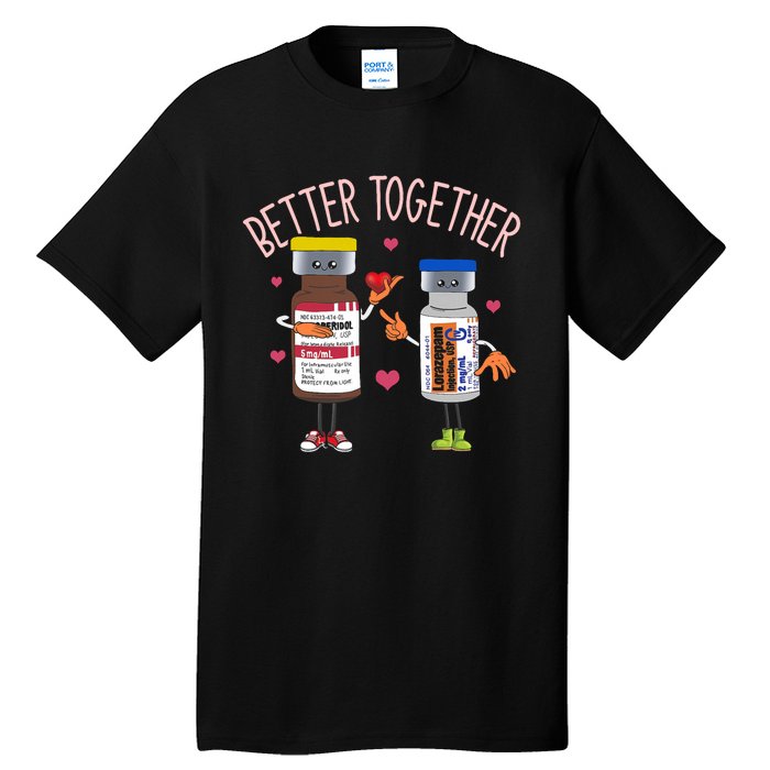 Bettertogether Haldol Ativan Icu Nurse ValentineS Day Tall T-Shirt