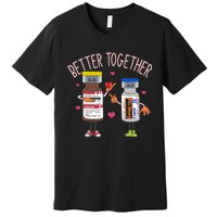 Bettertogether Haldol Ativan Icu Nurse ValentineS Day Premium T-Shirt