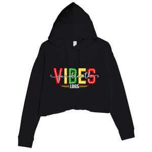 Black History African American Melanin Junenth Vibes 1865 Meaningful Gift Crop Fleece Hoodie