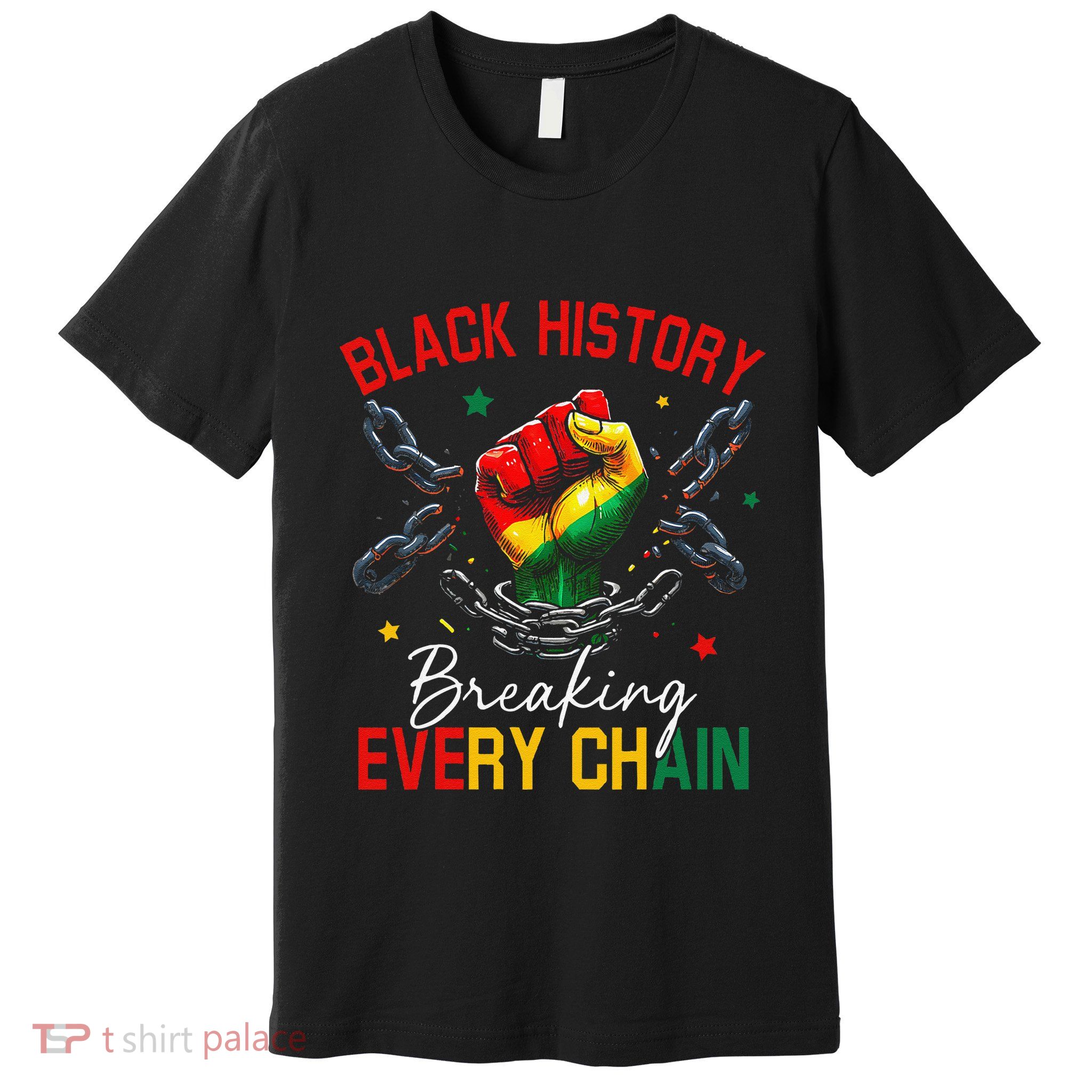 Black History Breaking Every Chain African American Pride Gift Premium T-Shirt