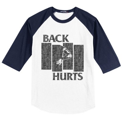 Back Hurts Baseball Sleeve Shirt