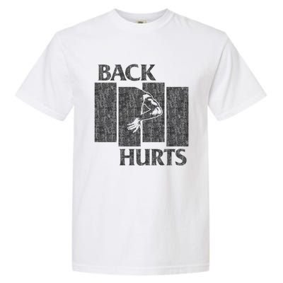 Back Hurts Garment-Dyed Heavyweight T-Shirt