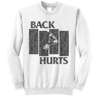 Back Hurts Sweatshirt