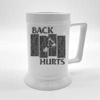 Back Hurts Beer Stein