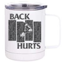 Back Hurts 12 oz Stainless Steel Tumbler Cup