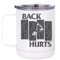 Back Hurts 12 oz Stainless Steel Tumbler Cup