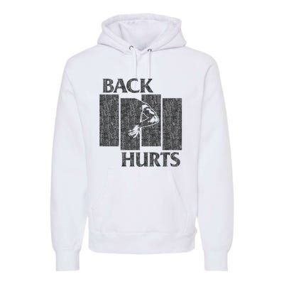 Back Hurts Premium Hoodie