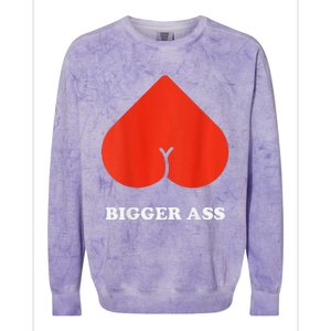 Big Heart Bigger Ass Butt Funny Sarcastic Humor Joke Colorblast Crewneck Sweatshirt