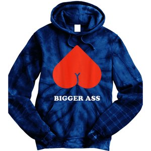 Big Heart Bigger Ass Butt Funny Sarcastic Humor Joke Tie Dye Hoodie