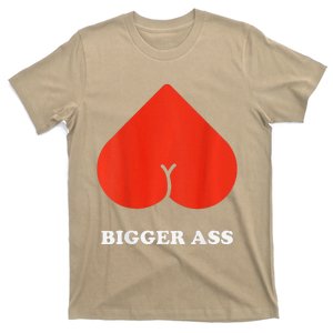 Big Heart Bigger Ass Butt Funny Sarcastic Humor Joke T-Shirt