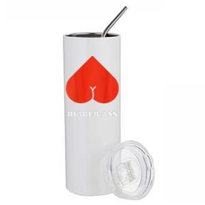 Big Heart Bigger Ass Butt Funny Sarcastic Humor Joke Stainless Steel Tumbler