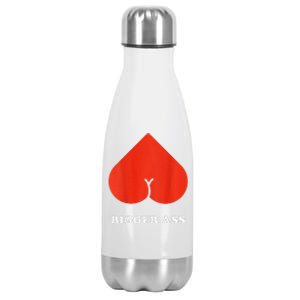 Big Heart Bigger Ass Butt Funny Sarcastic Humor Joke Stainless Steel Insulated Water Bottle