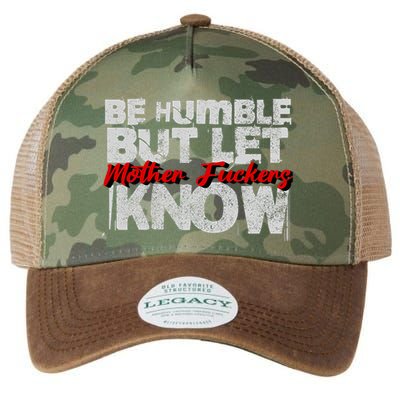 Be Humble But Let Mother Fuckers I Know Legacy Tie Dye Trucker Hat