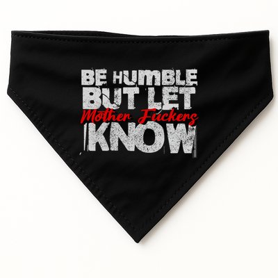 Be Humble But Let Mother Fuckers I Know USA-Made Doggie Bandana