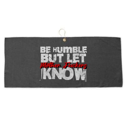 Be Humble But Let Mother Fuckers I Know Large Microfiber Waffle Golf Towel