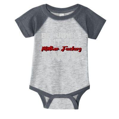 Be Humble But Let Mother Fuckers I Know Infant Baby Jersey Bodysuit