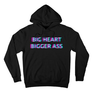 Big Heart Bigger Ass Sarcastic Booty Funny Humor Curvy Hoodie