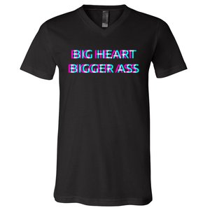 Big Heart Bigger Ass Sarcastic Booty Funny Humor Curvy V-Neck T-Shirt