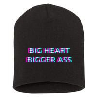 Big Heart Bigger Ass Sarcastic Booty Funny Humor Curvy Short Acrylic Beanie