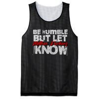 Be Humble But Let Mother Fuckers I Know Mesh Reversible Basketball Jersey Tank