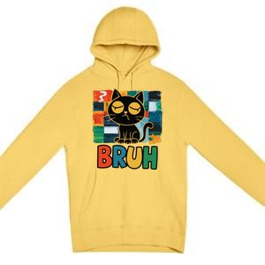 Bruh Humorous Black Cat Design Bruh Cat Boring Bruh Cat Premium Pullover Hoodie