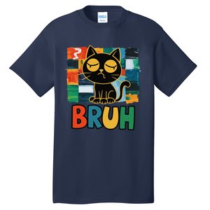 Bruh Humorous Black Cat Design Bruh Cat Boring Bruh Cat Tall T-Shirt