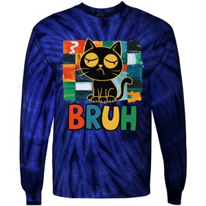 Bruh Humorous Black Cat Design Bruh Cat Boring Bruh Cat Tie-Dye Long Sleeve Shirt